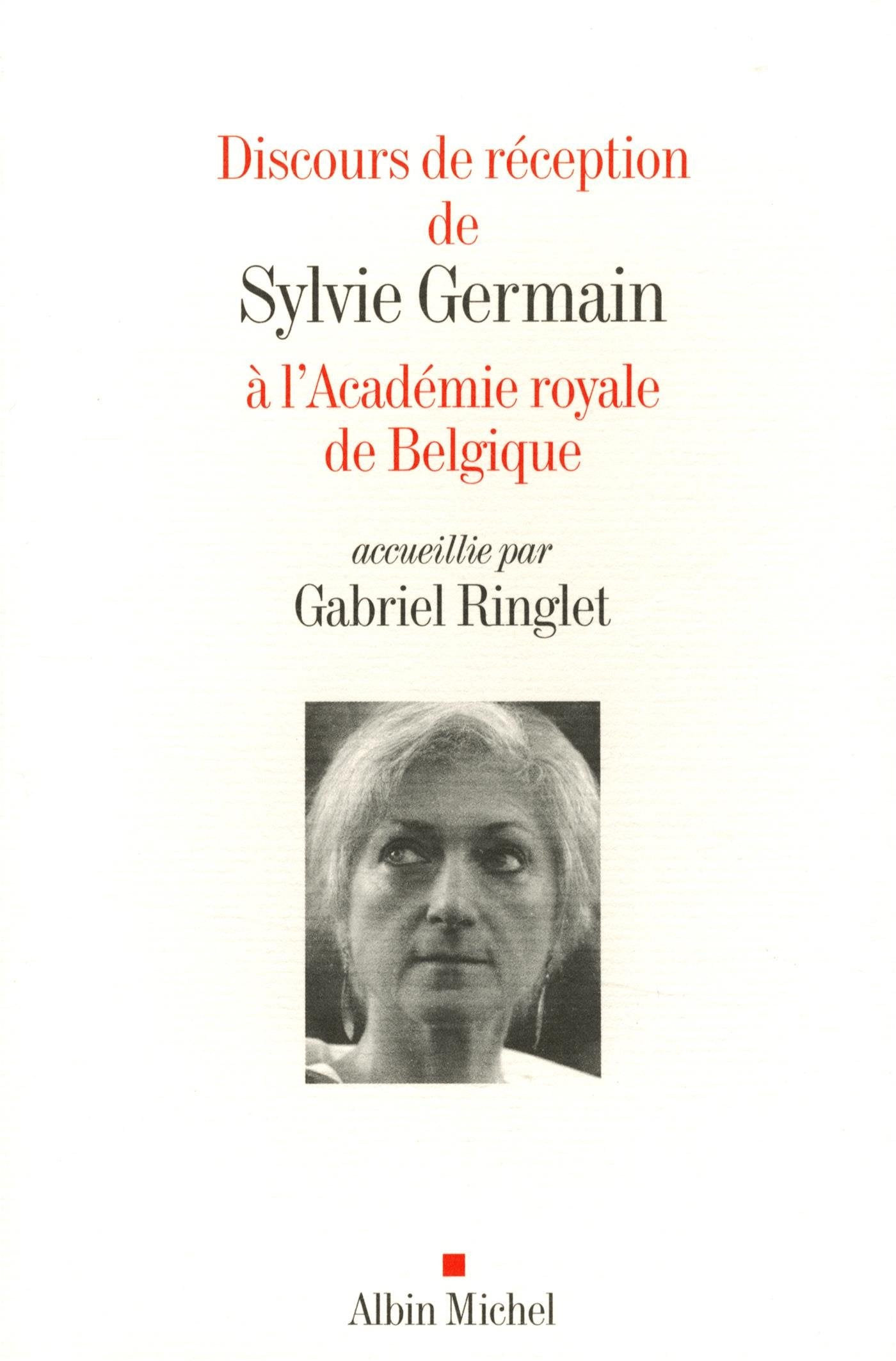 Discours de réception de Sylvie Germain à l'Académie royale de Belgique accueillie par Gabriel... book