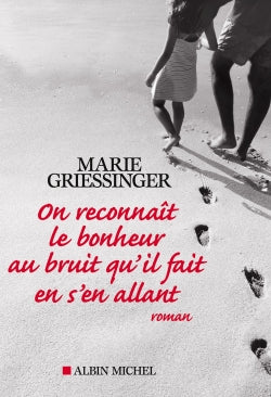 On reconnaît le bonheur au bruit qu'il fait en s'en allant Contemporary literature