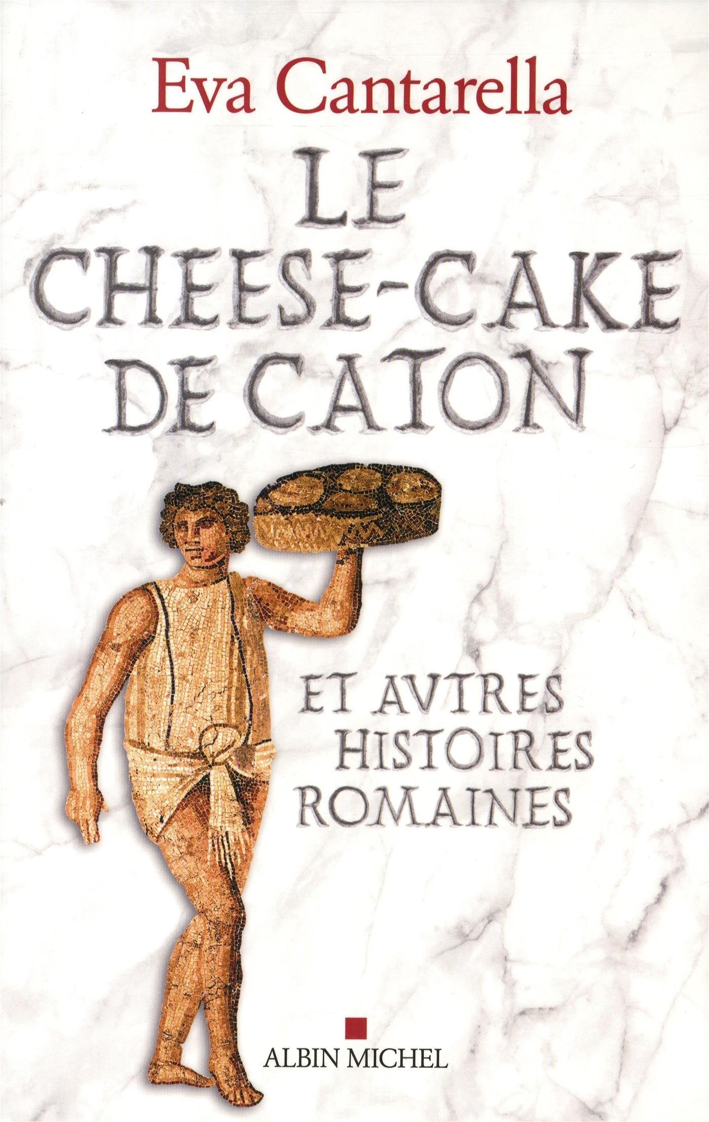 Le Cheese-cake de Caton: et autres histoires romaines Books