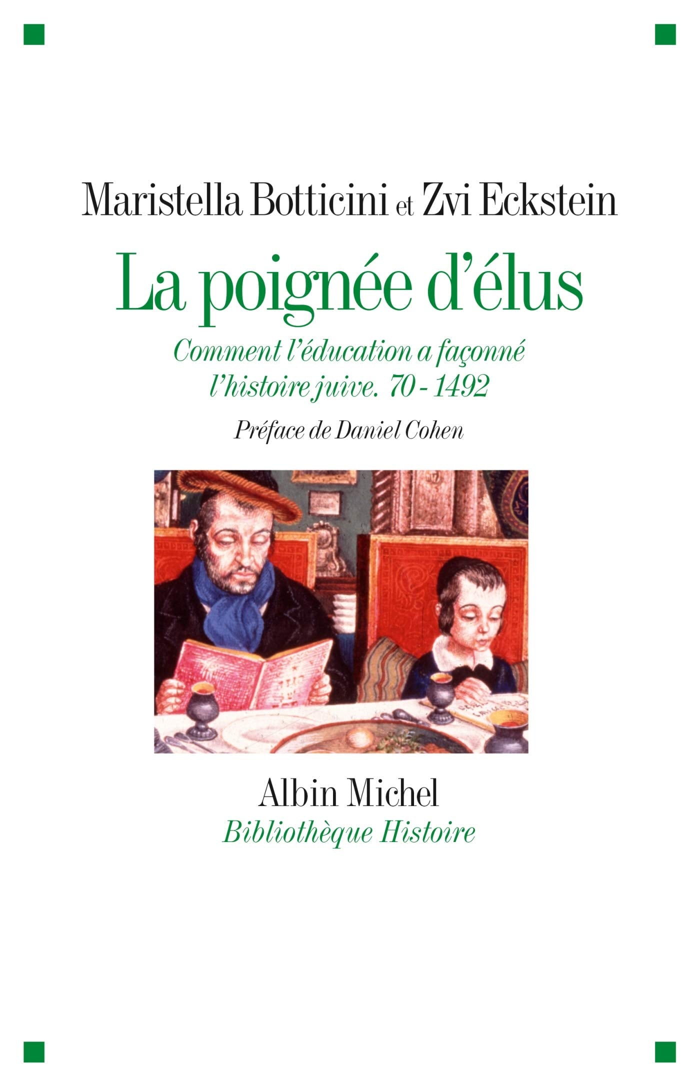 La Poignée d'élus: Comment l'éducation a façonné l'histoire juive. 70-1492 Books