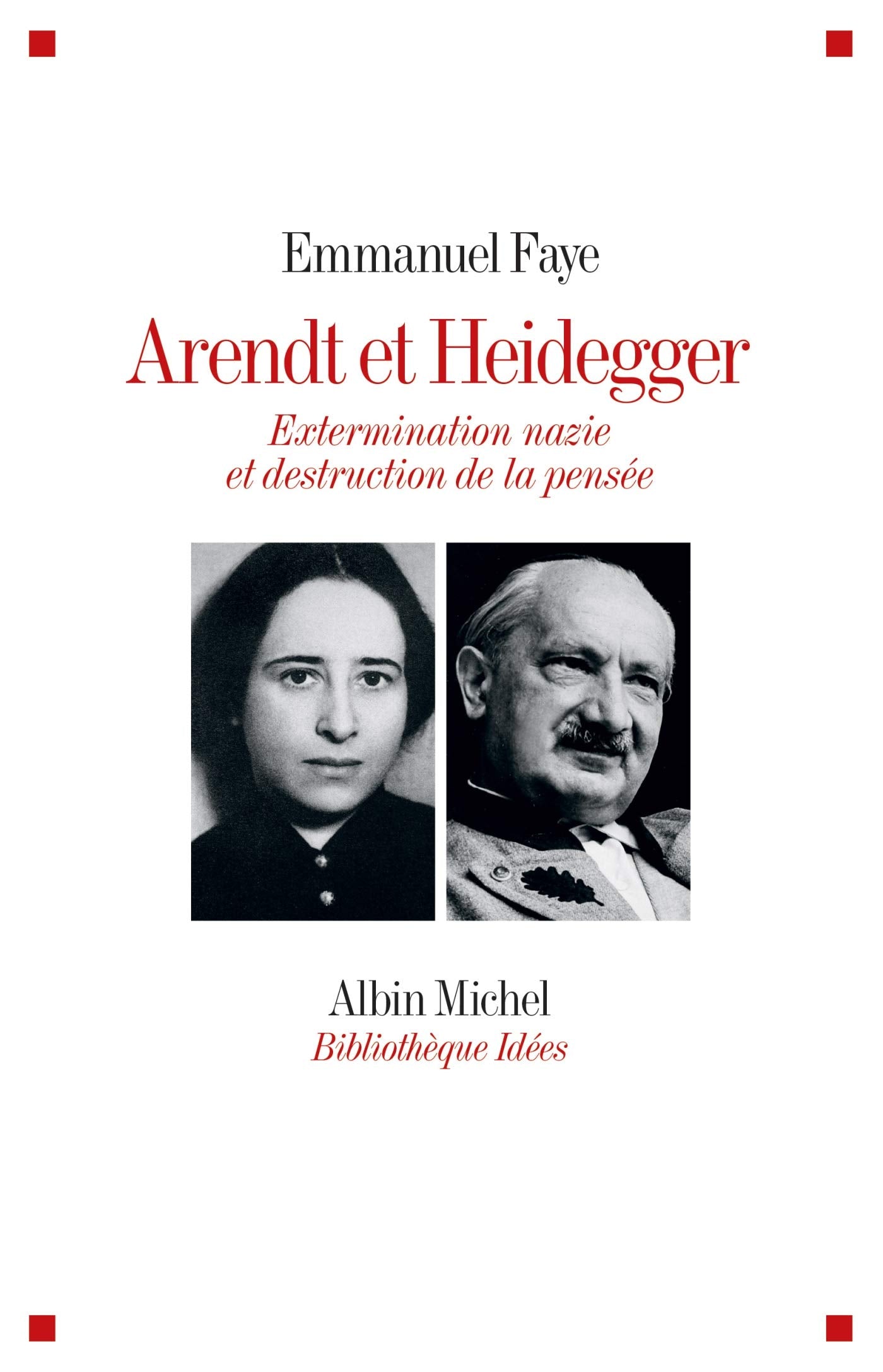 Arendt et Heidegger: Extermination nazie et destruction de la pensée Philosophy