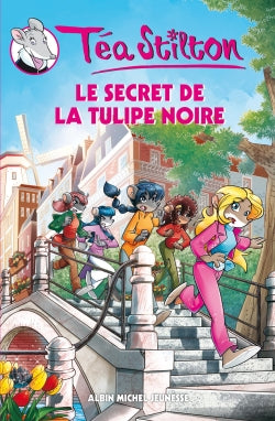 Téa Stilton. Vol. 18. Le secret de la tulipe noire Novels & Short Stories