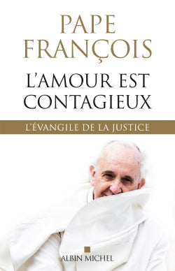 L'amour est contagieux : l'Evangile de la justice book