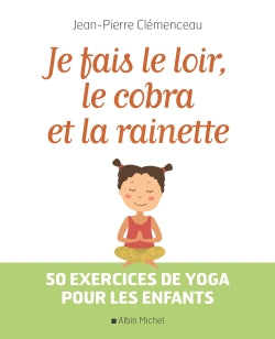 Je fais le loir, le cobra et la rainette : 50 exercices de yoga pour les enfants Lifestyle