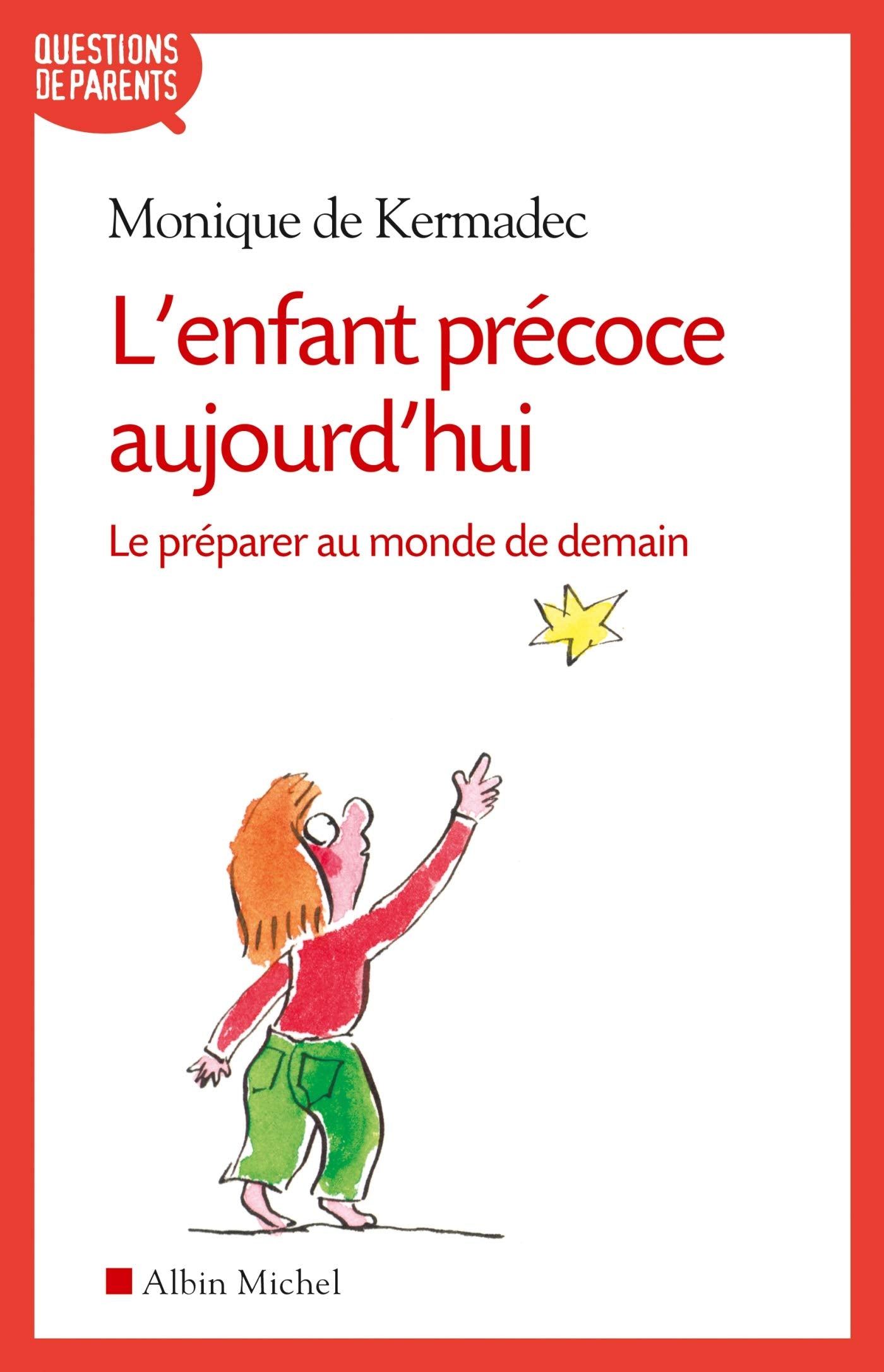 L'Enfant précoce aujourd'hui: Le préparer au monde de demain Partnership & Love