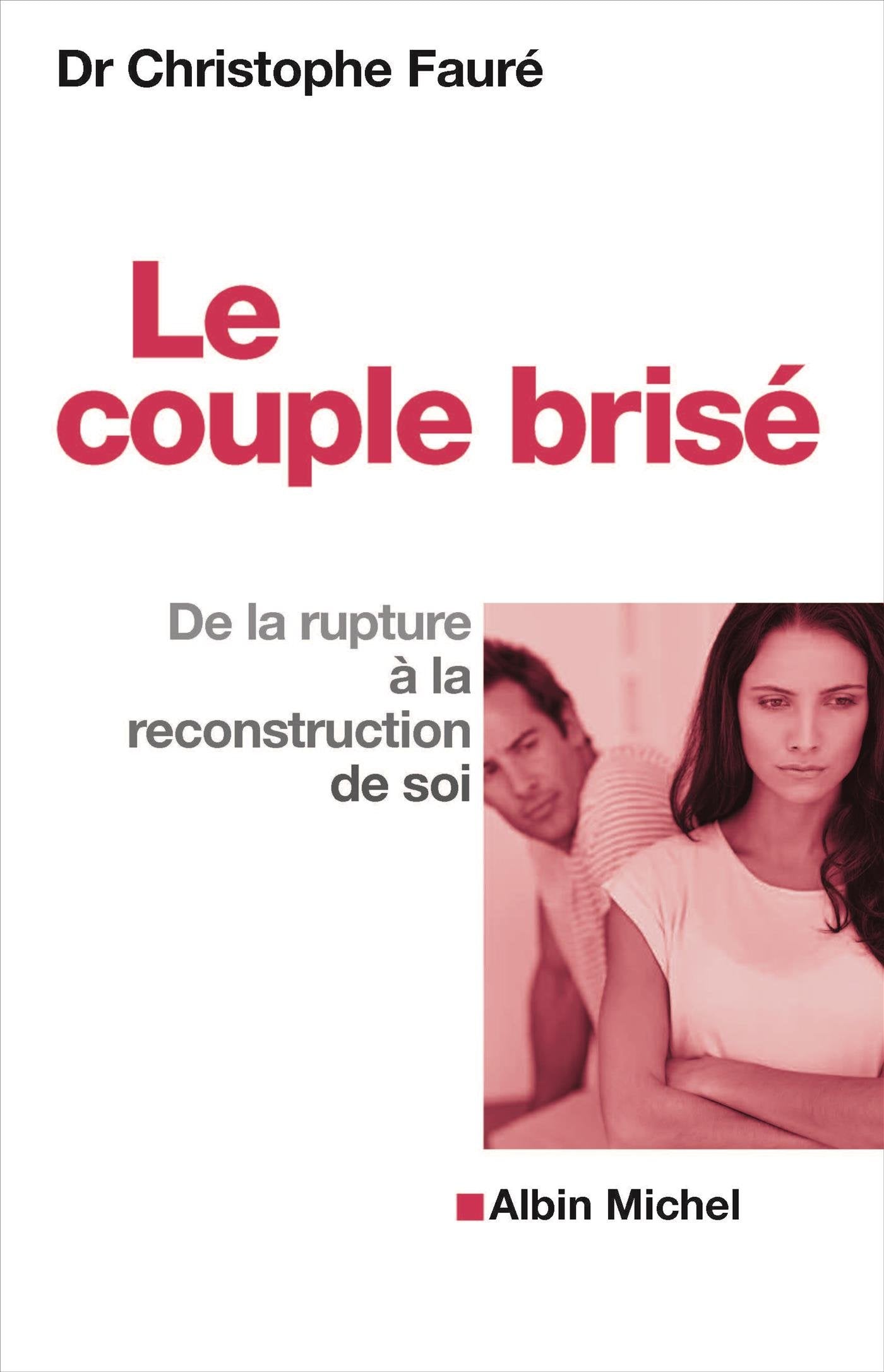 Le Couple brisé: De la rupture à la reconstruction de soi Partnership & Love