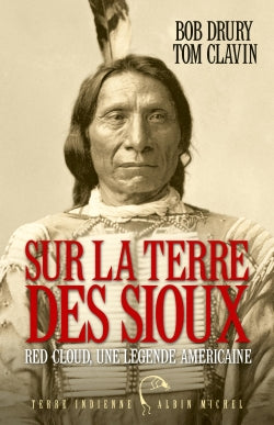Sur la terre des Sioux : Red Cloud, une légende américaine Contemporary literature