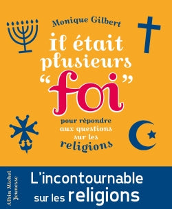 Il était plusieurs foi : pour répondre aux questions des enfants sur les religions Non-fiction