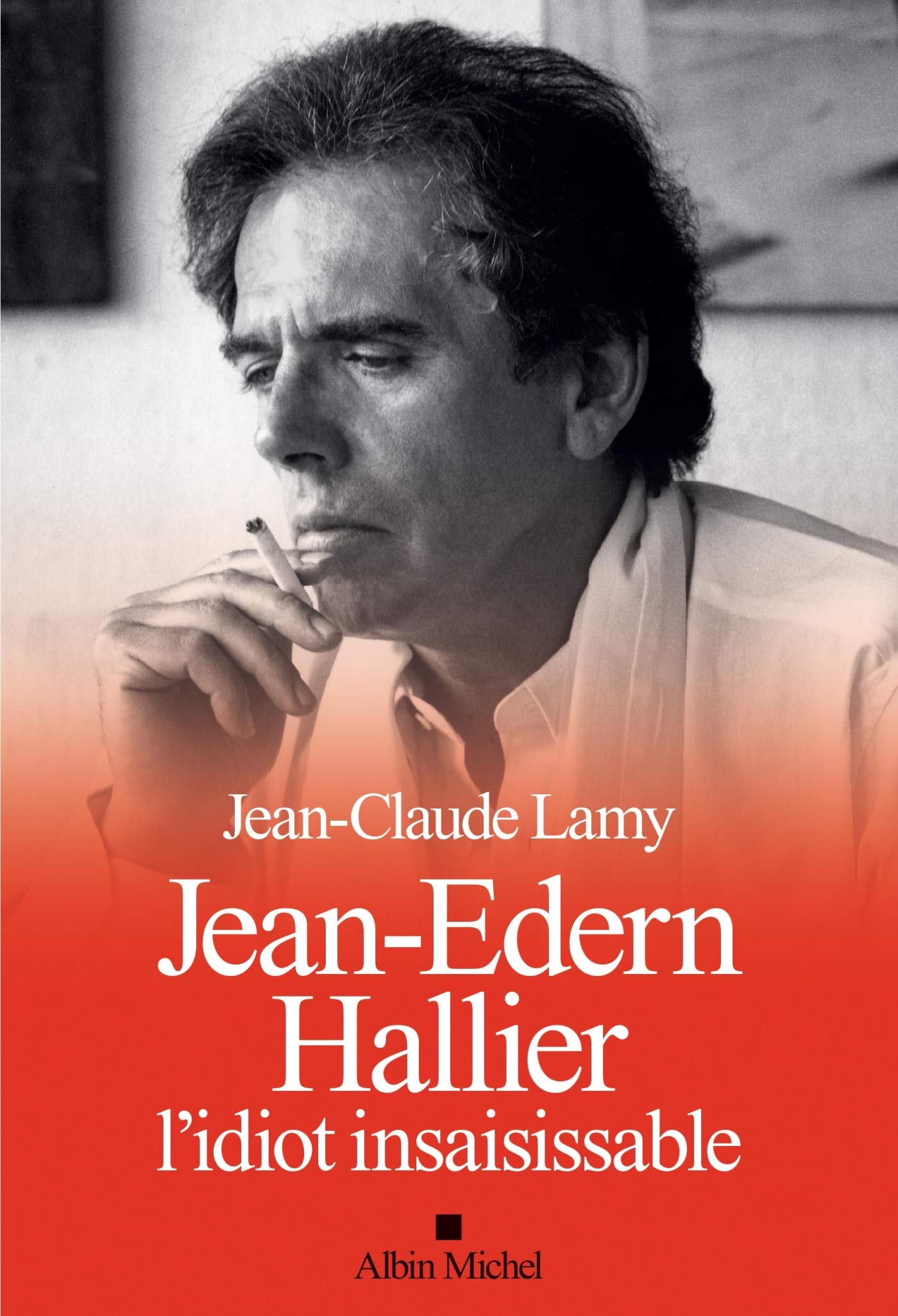 Jean-Edern Hallier, l'idiot insaisissable book