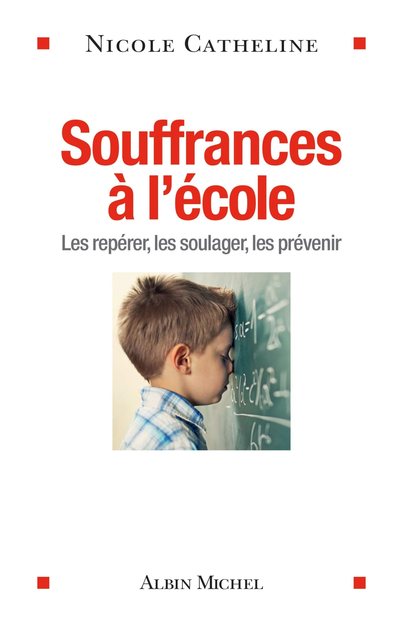 Souffrances à l'école: Les repérer, les soulager, les prévenir book