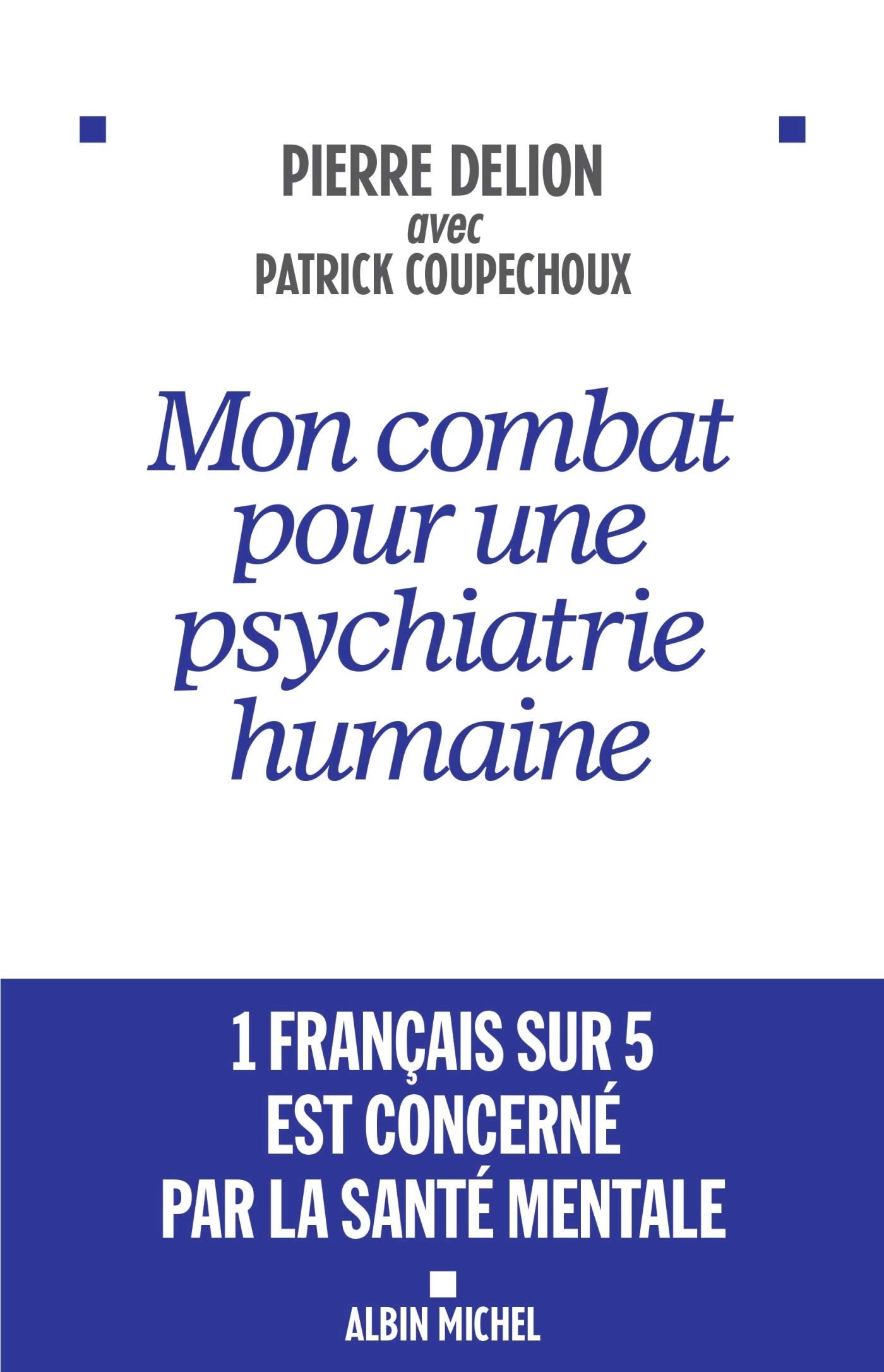 Mon combat pour une psychiatrie humaine Psychology