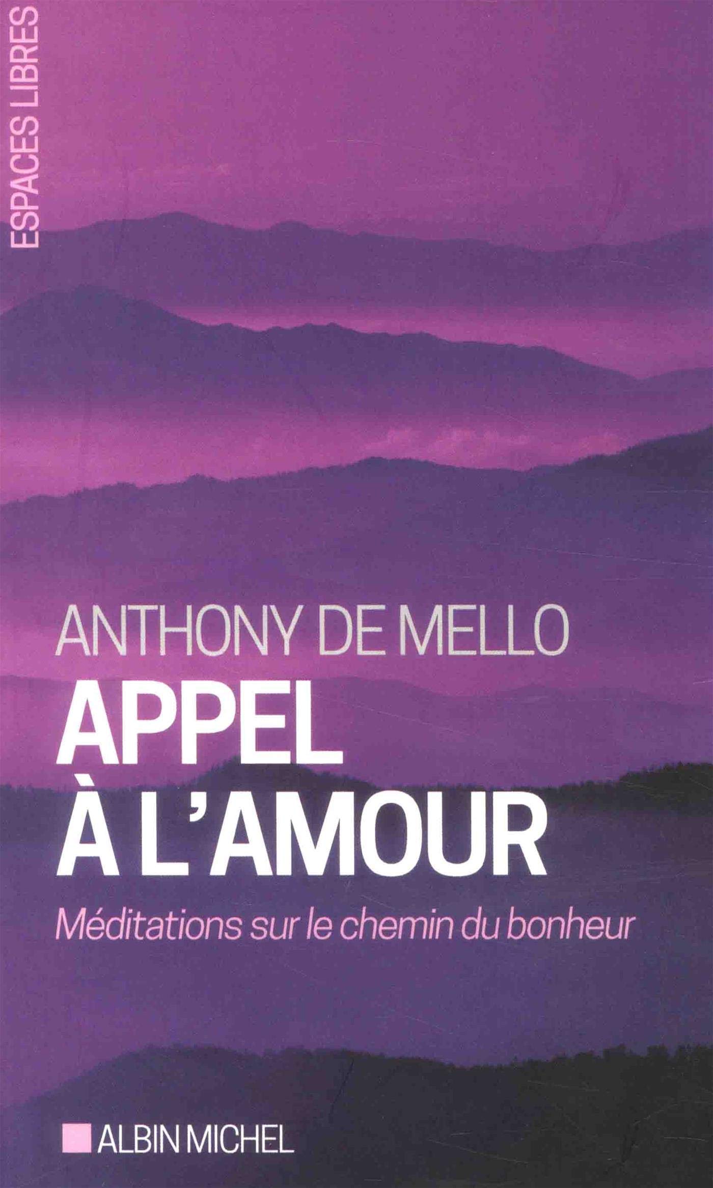 Appel à l'amour: Méditations sur le chemin du bonheur Religion & Esotericism