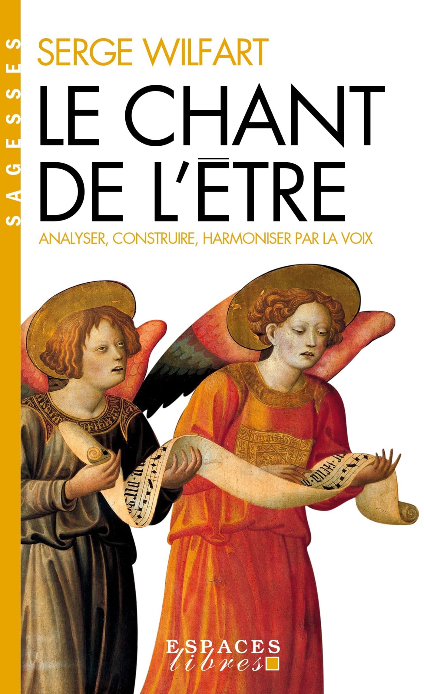 Le Chant de l'être (Espaces Libres - Sagesses): Analyser, construire, harmoniser par la voix Books