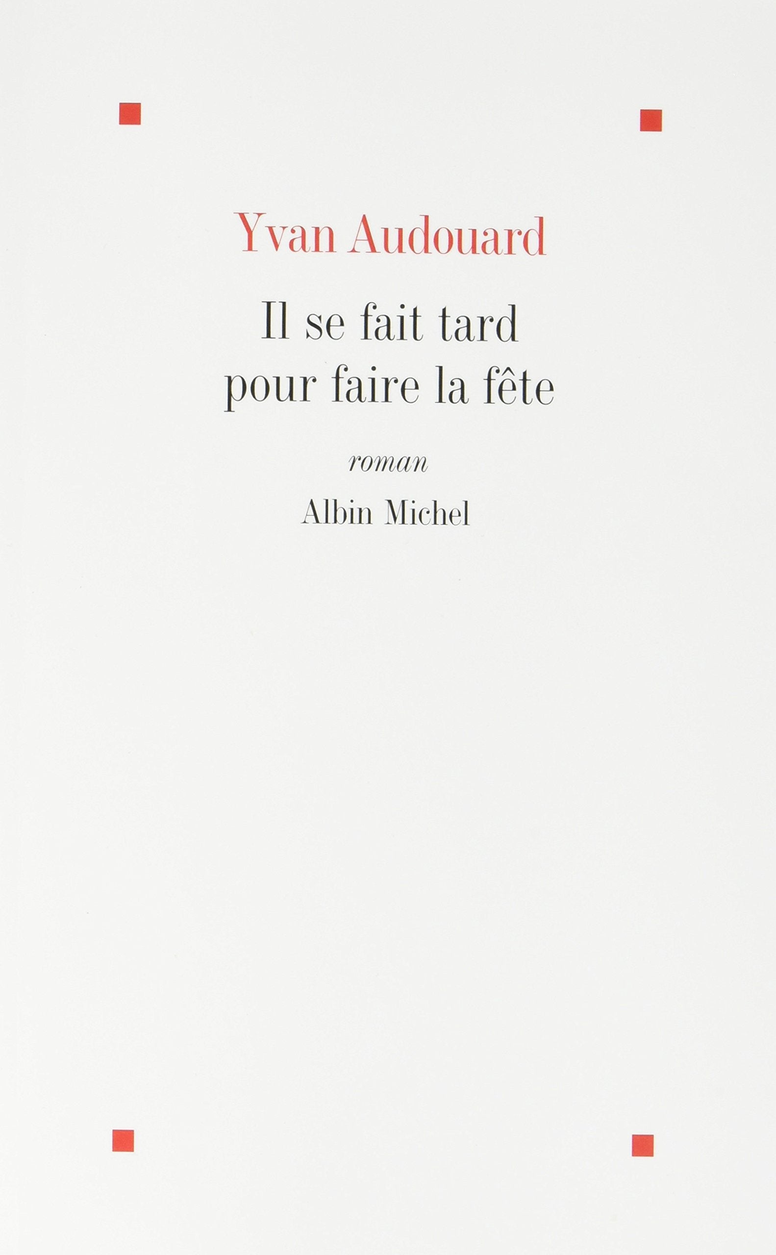 Il se fait tard pour faire la fête book