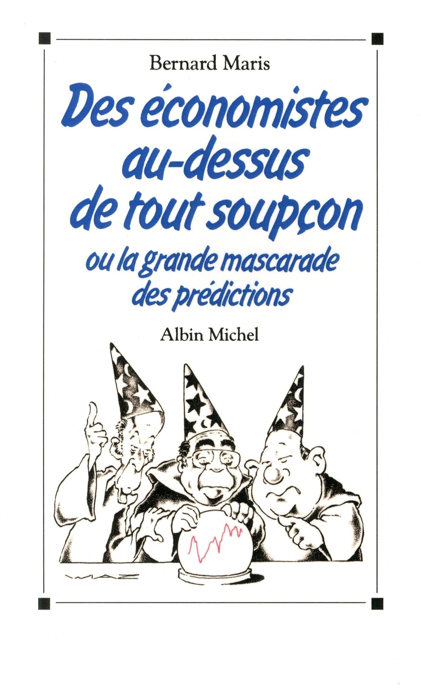 Des économistes au-dessus de tout soupçon: ou la Grande Mascarade des prédictions book