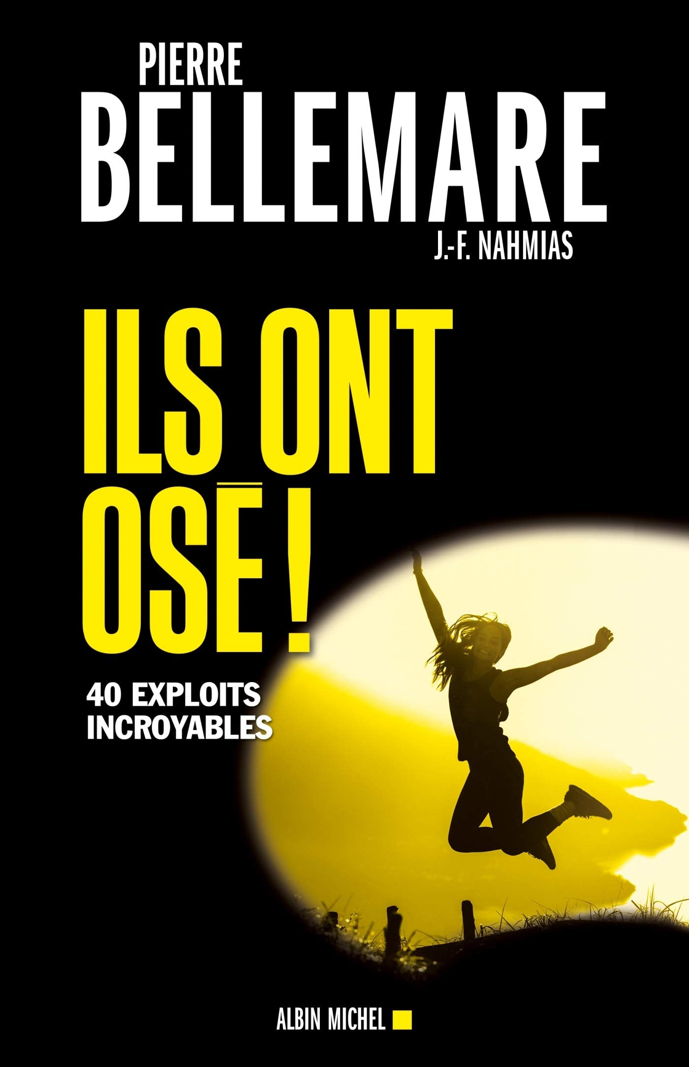 Ils ont osé ! - tome 1: 40 exploits incroyables Social Sciences