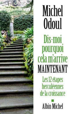 Dis-moi pourquoi cela m'arrive maintenant : les 12 étapes herculéennes de la croissance book
