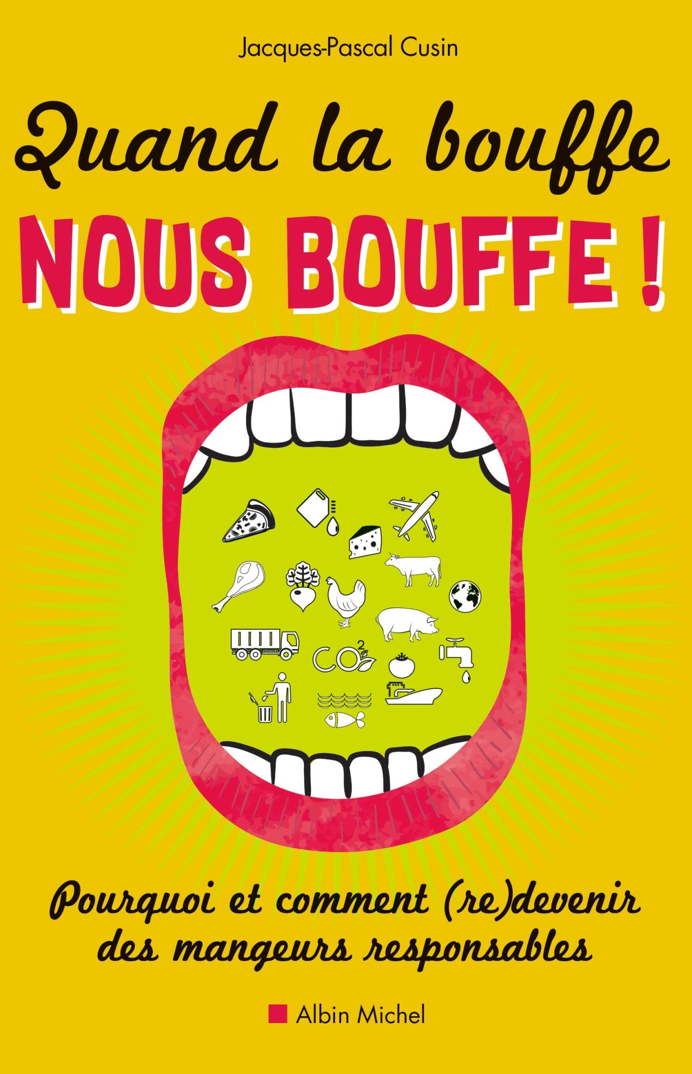 Quand la bouffe nous bouffe !: Pourquoi et comment (re)devenir des mangeurs responsables book