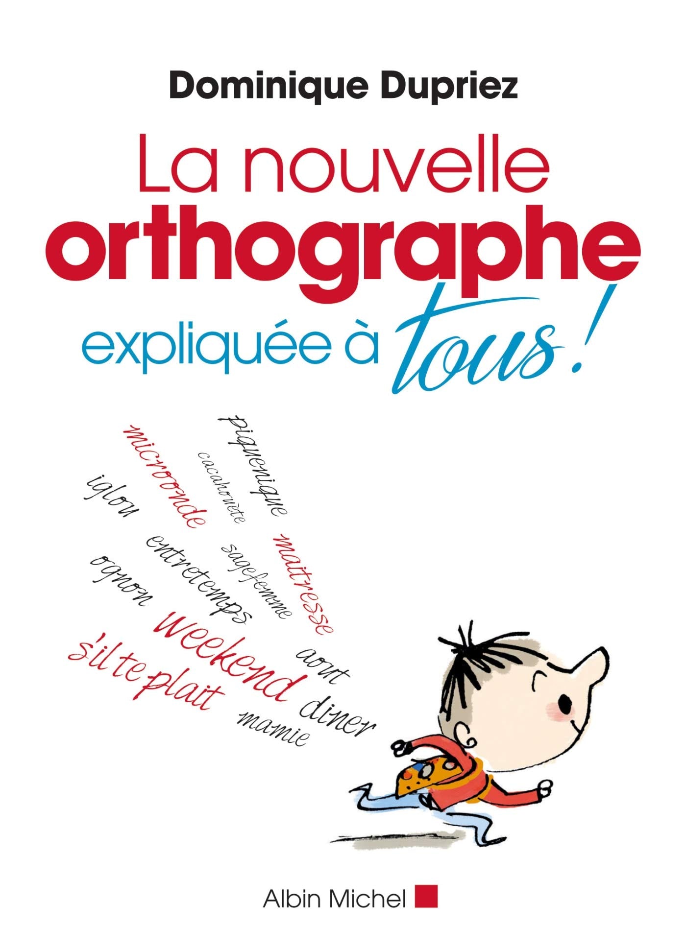 La nouvelle orthographe expliquee a tous Foreign Languages ​​& Dictionaries