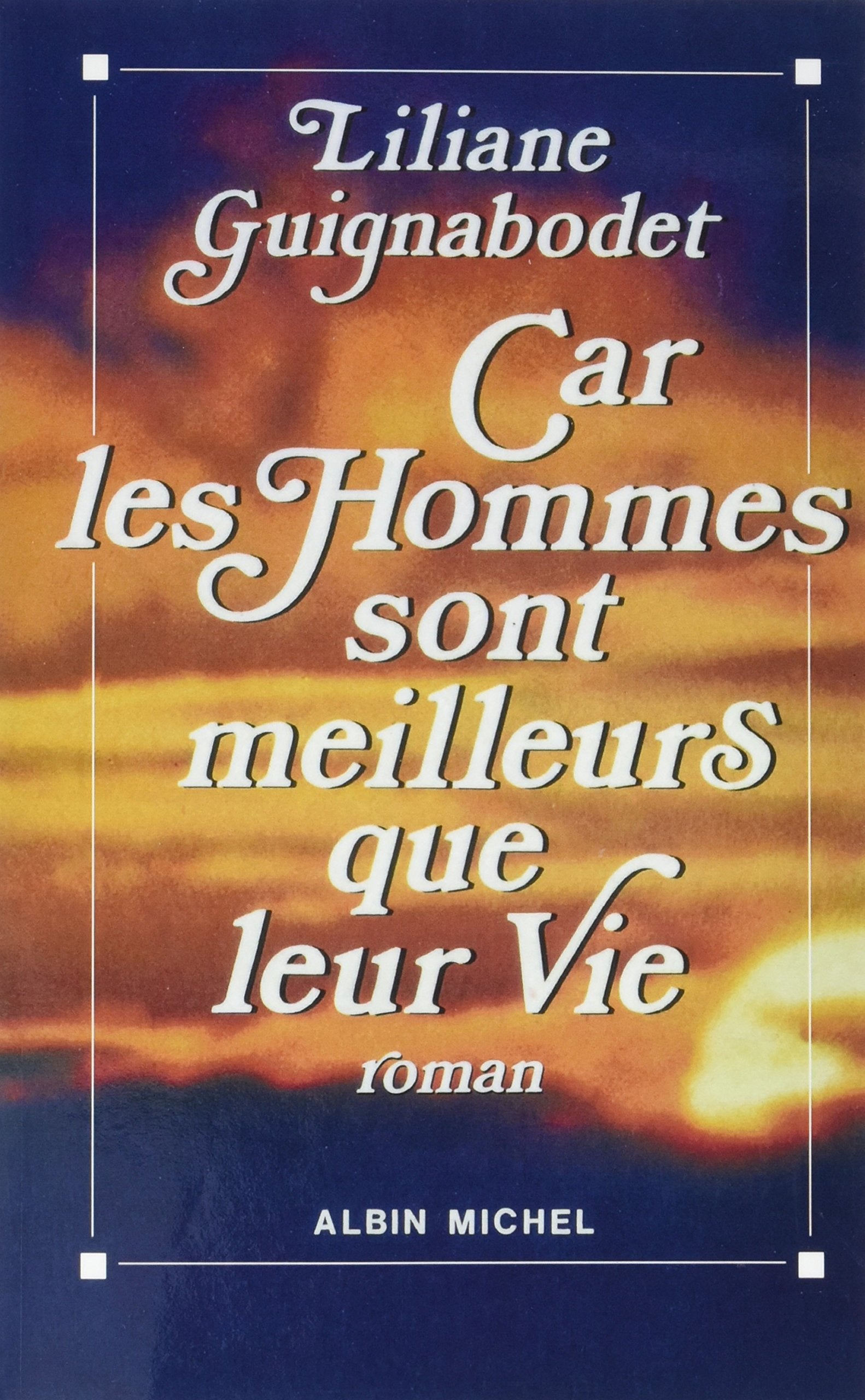 Car les hommes sont meilleurs que leur vie book