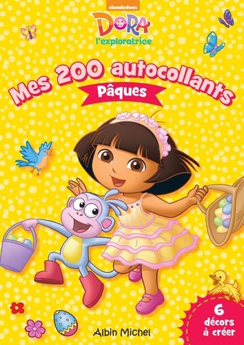 Mes 200 autocollants Pâques Dora l'exploratrice: 6 décors à créer book