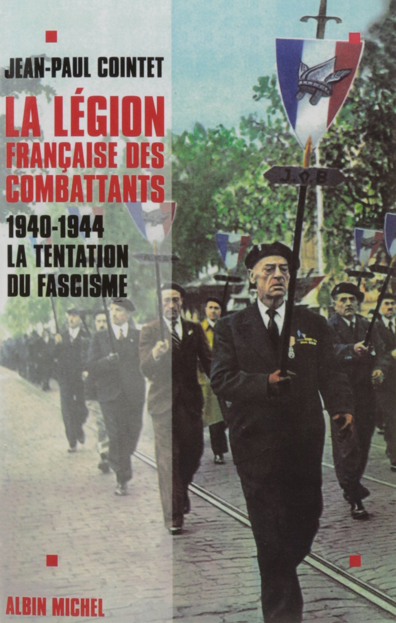 La Légion française des combattants: 1940-1944. La tentation du fascisme book