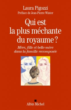 Qui est la plus méchante du royaume ? : mère, fille et belle-mère dans la famille recomposée Psychology