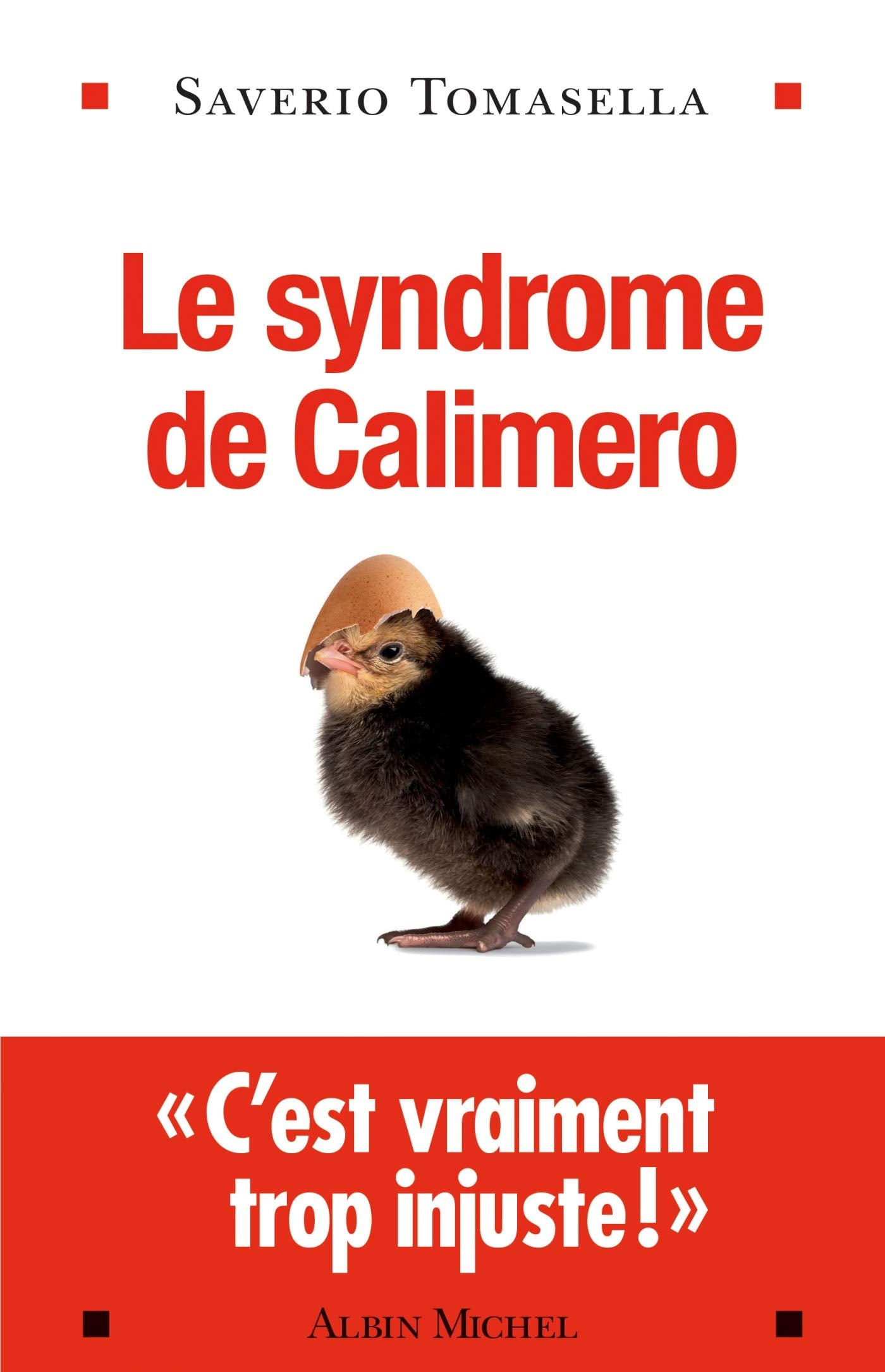 Le Syndrome de Calimero: Derrière la plainte,un sentimet d'injustice Psychology