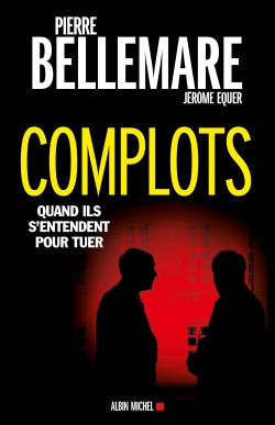 Complots : quand ils s'entendent pour tuer Social Sciences