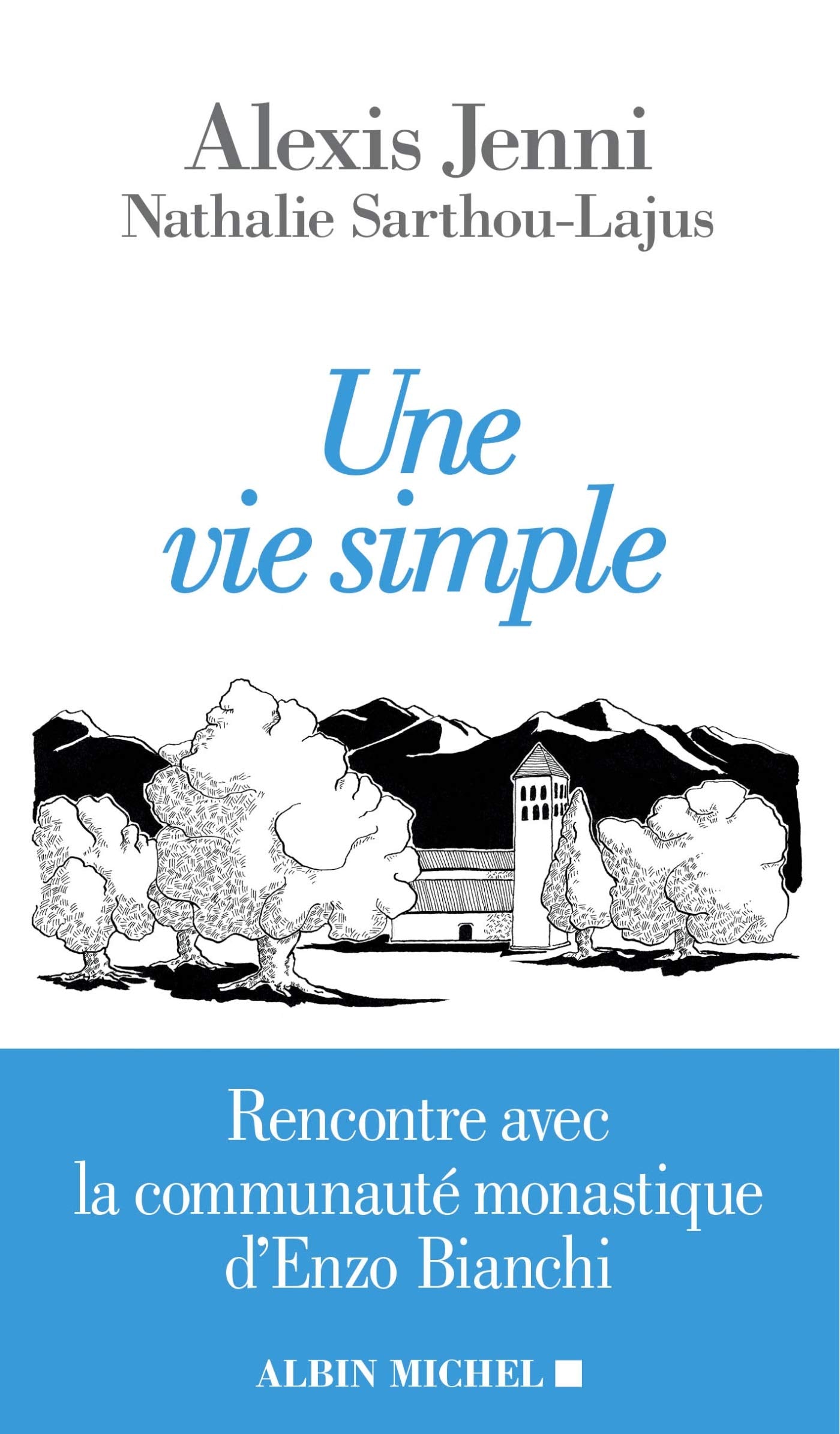 Une vie simple: Rencontre avec la communauté monastique d'Enzo Bianchi Religion & Esotericism