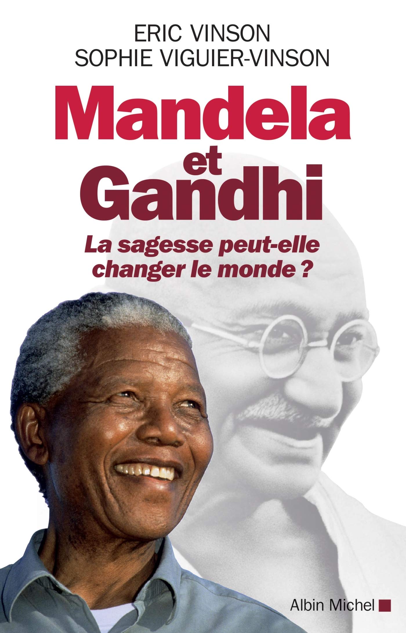 Mandela et Gandhi: La sagesse peut-elle changer le monde ? book