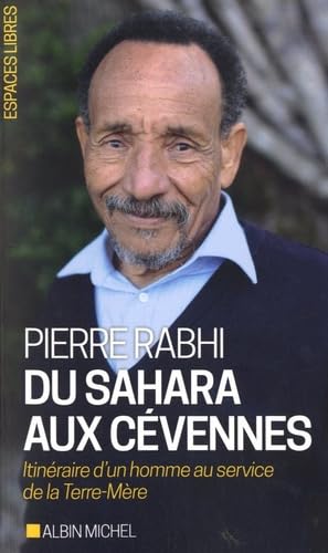 Du Sahara aux Cévennes: Itinéraire d'un homme au service de la Terre-Mère Memories