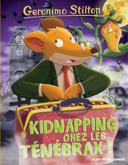 Geronimo Stilton. Vol. 55. Kidnapping chez les Ténébrax ! Novels & Short Stories for children