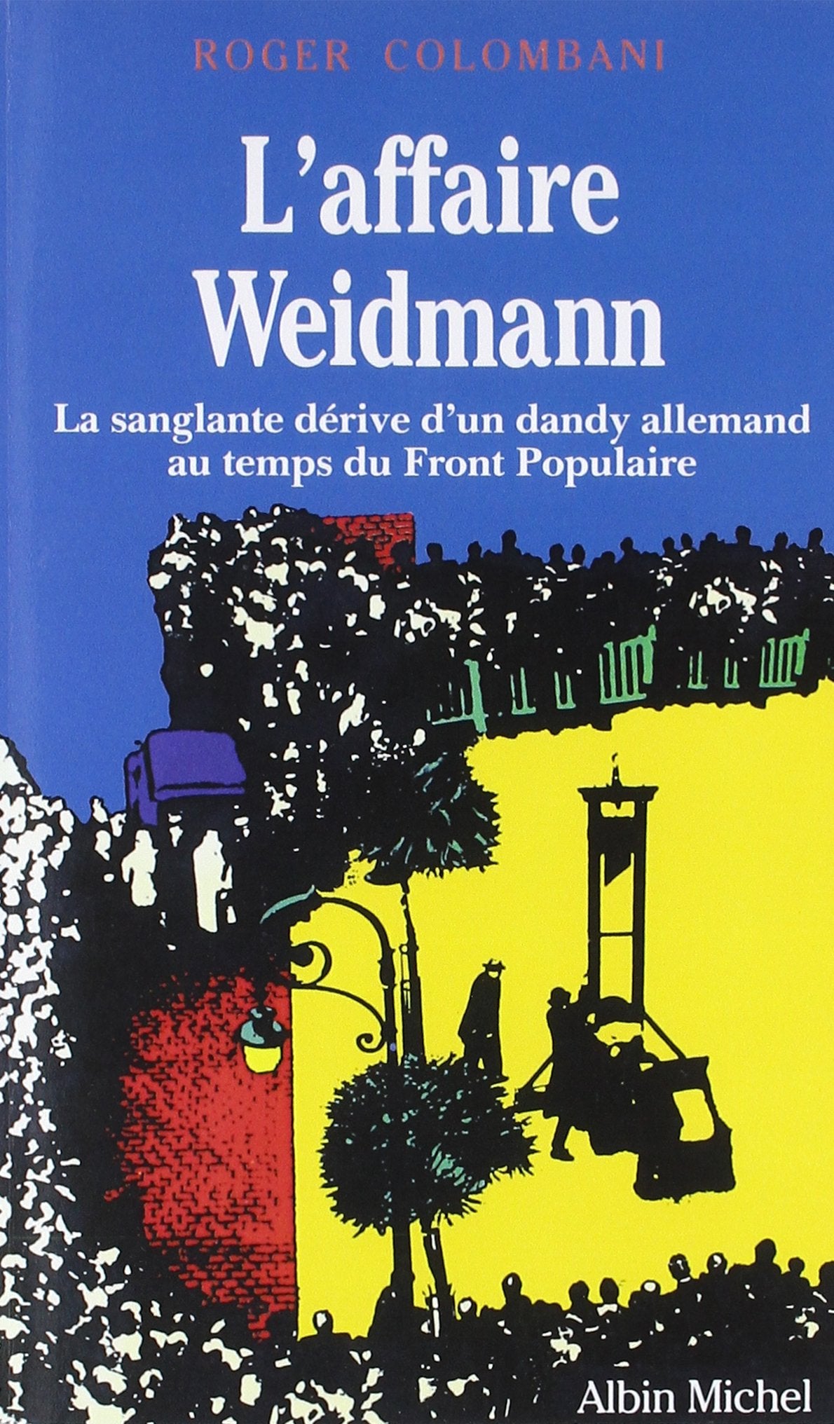 L'Affaire Weidmann: La sanglante dérive d'un dandy allemand au temps du Front populaire book