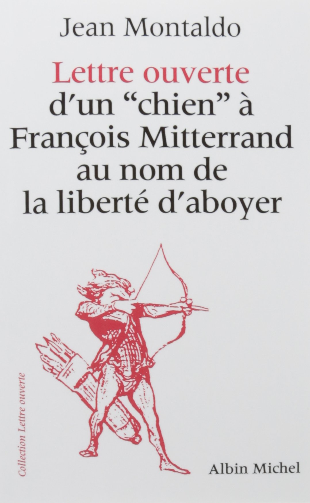 Lettre ouverte d'un «chien» à François Mitterrand au nom de la liberté d'aboyer book
