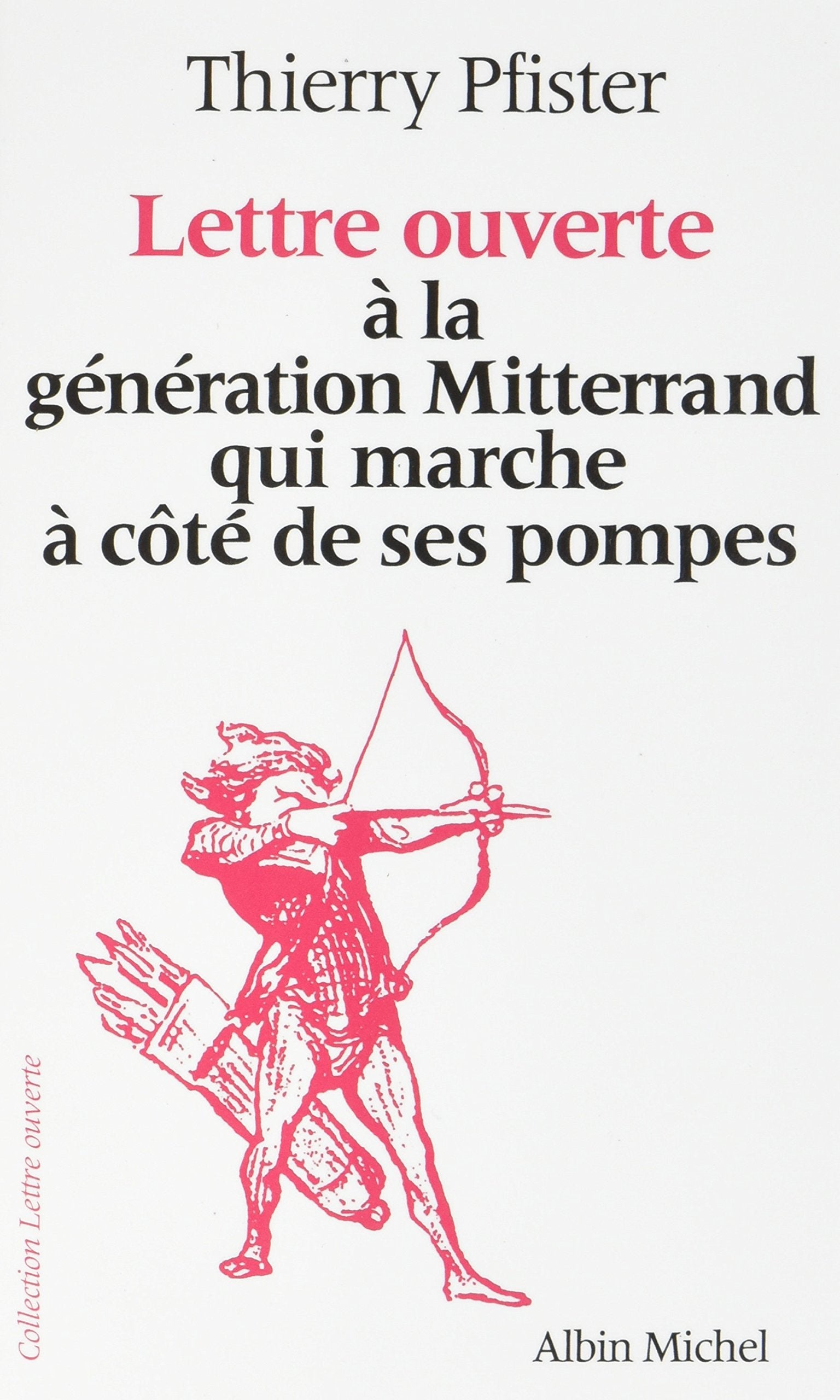 Lettre ouverte à la génération Mitterrand qui marche à côté de ses pompes book