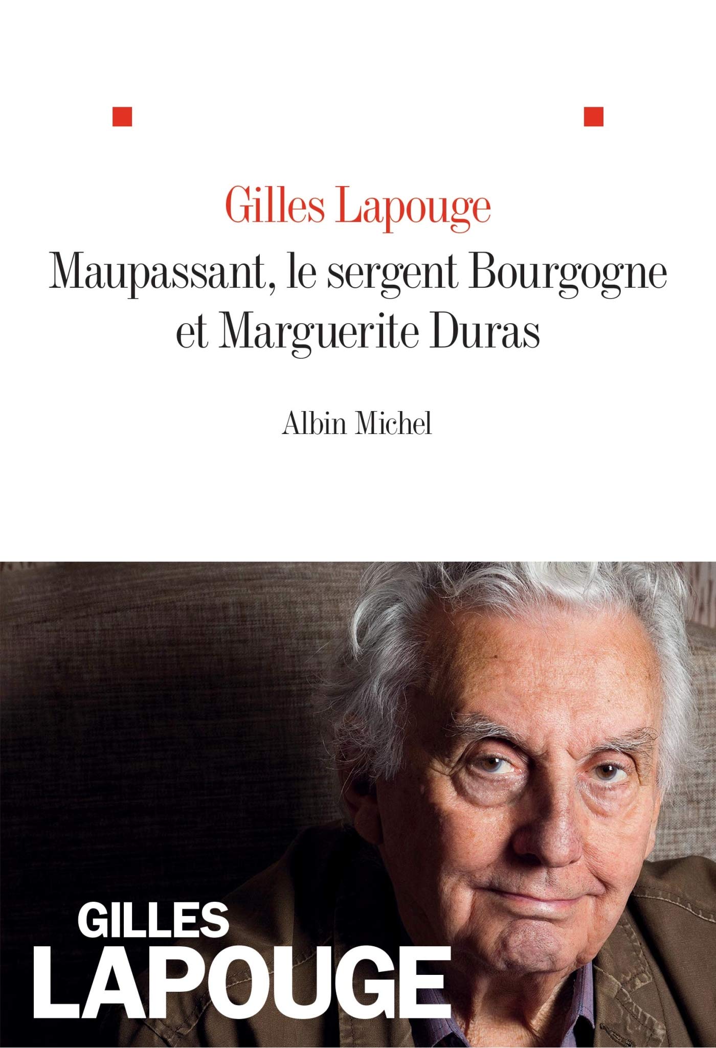 Maupassant, le sergent Bourgogne et Marguerite Duras book