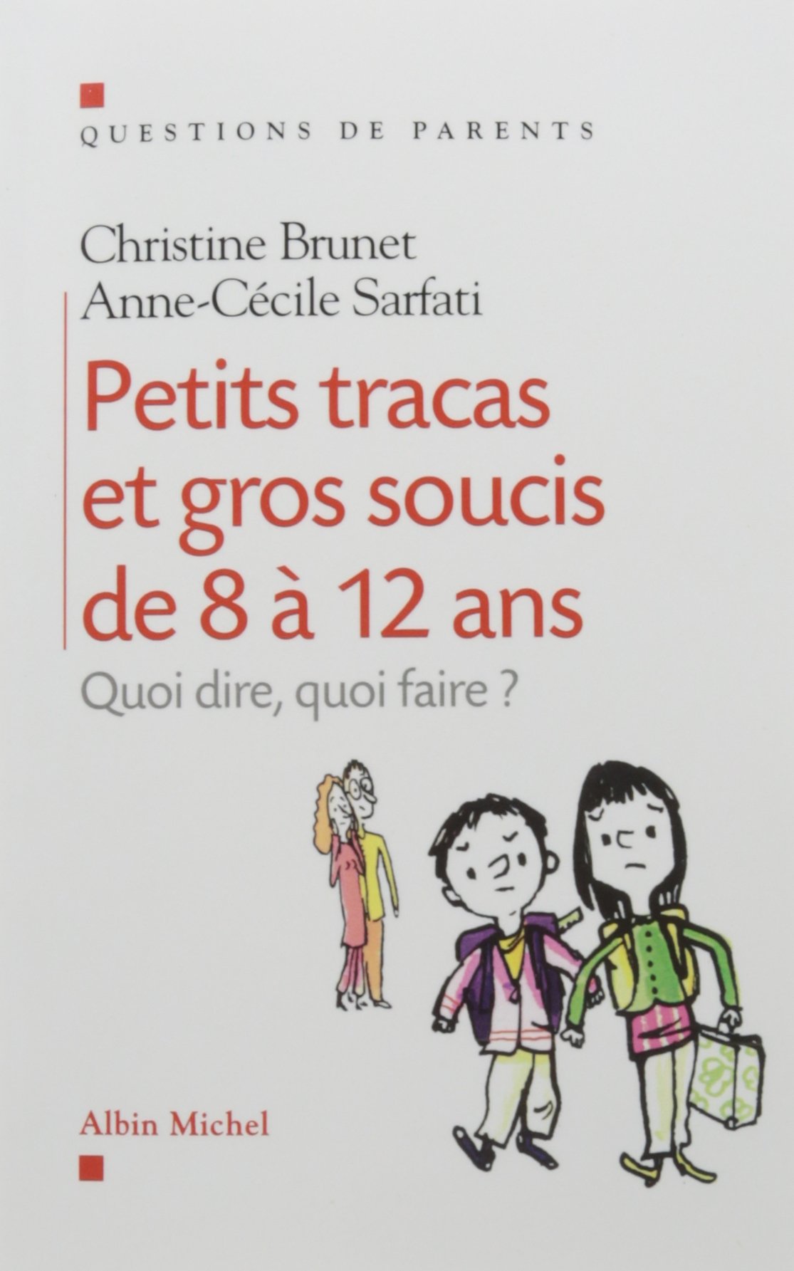 Petits Tracas et gros soucis de 8 à 12ans: Quoi dire, quoi faire ? book