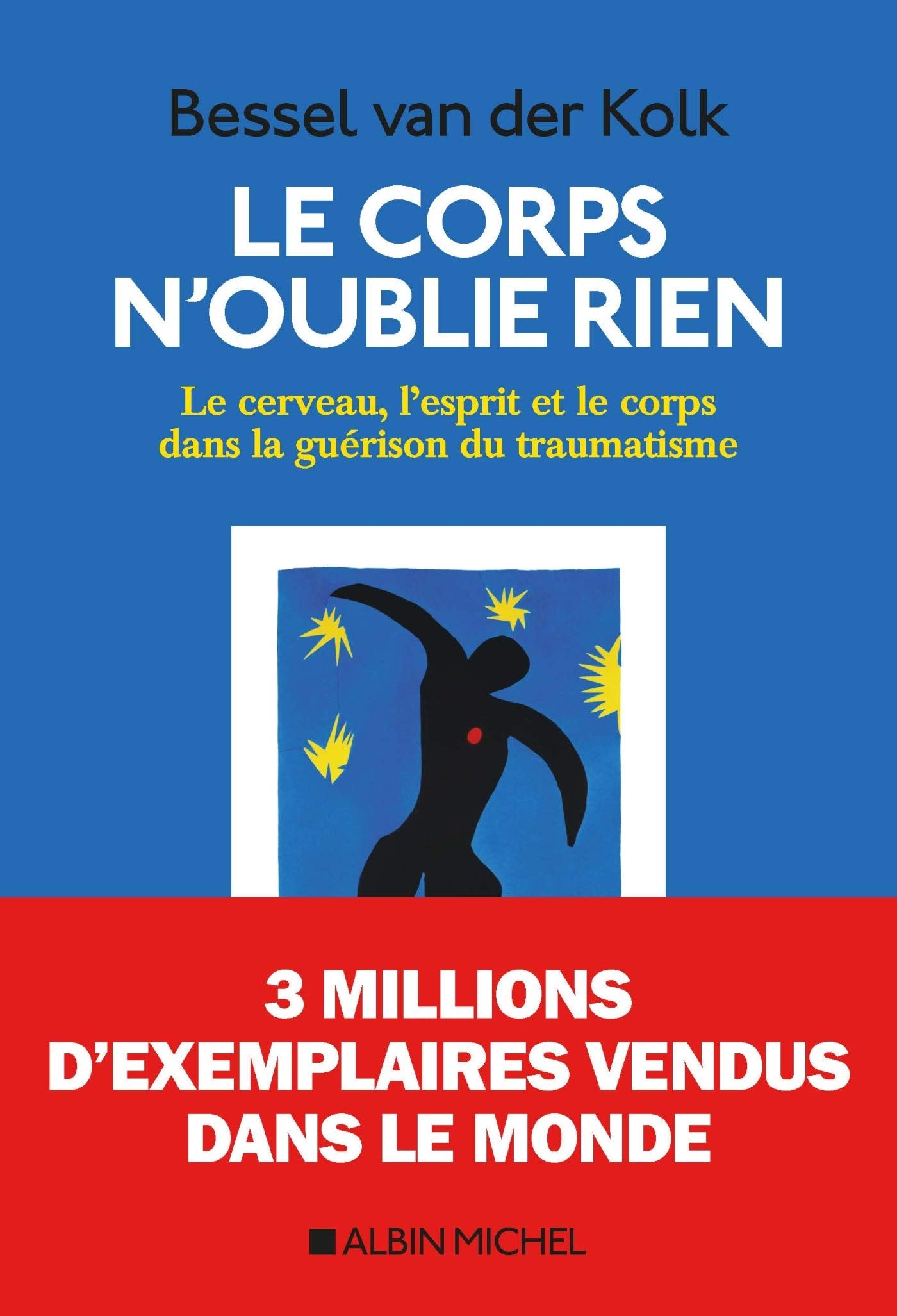 Le Corps n'oublie rien: Le cerveau, l'esprit et le corps dans la guérison du traumatisme Psychology