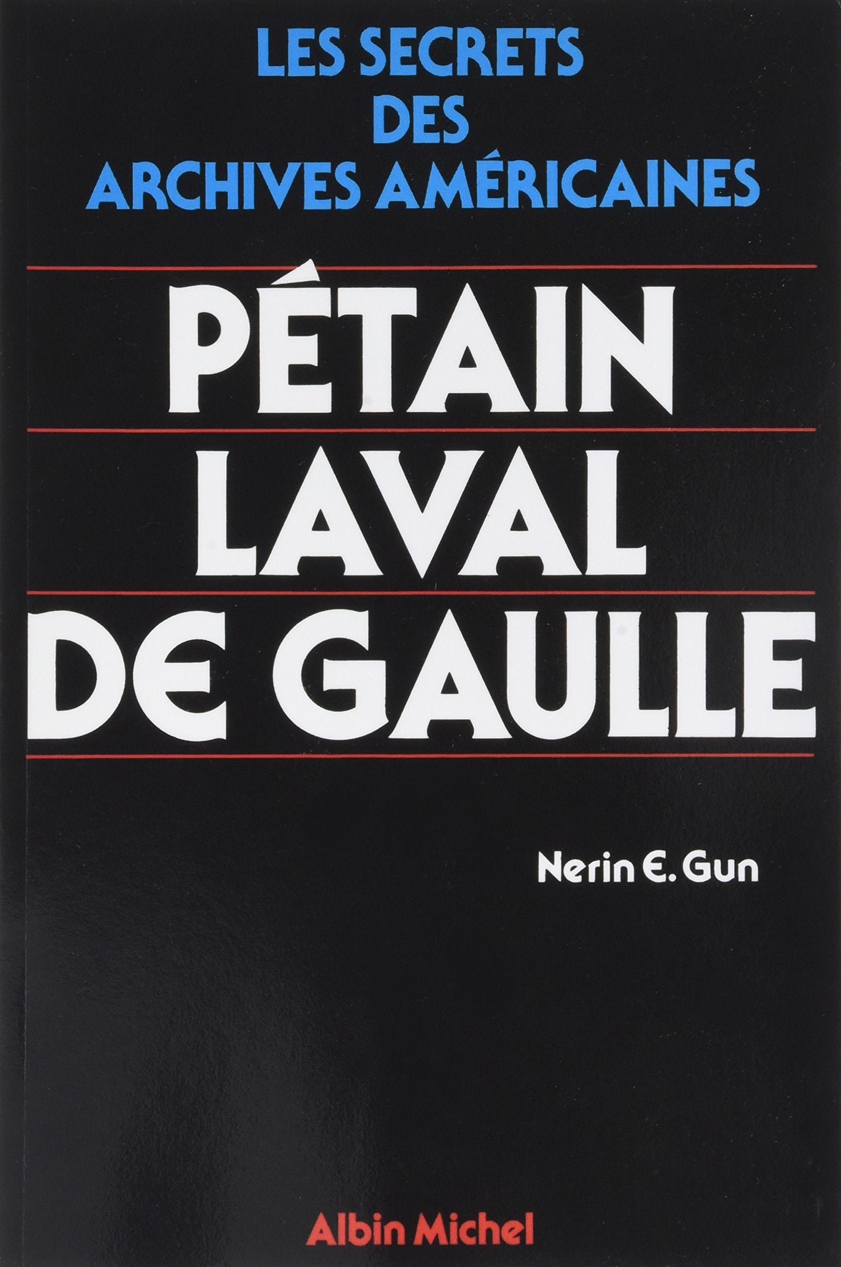 Les Secrets des archives américaines - tome 1: Pétain, Laval, De Gaulle book