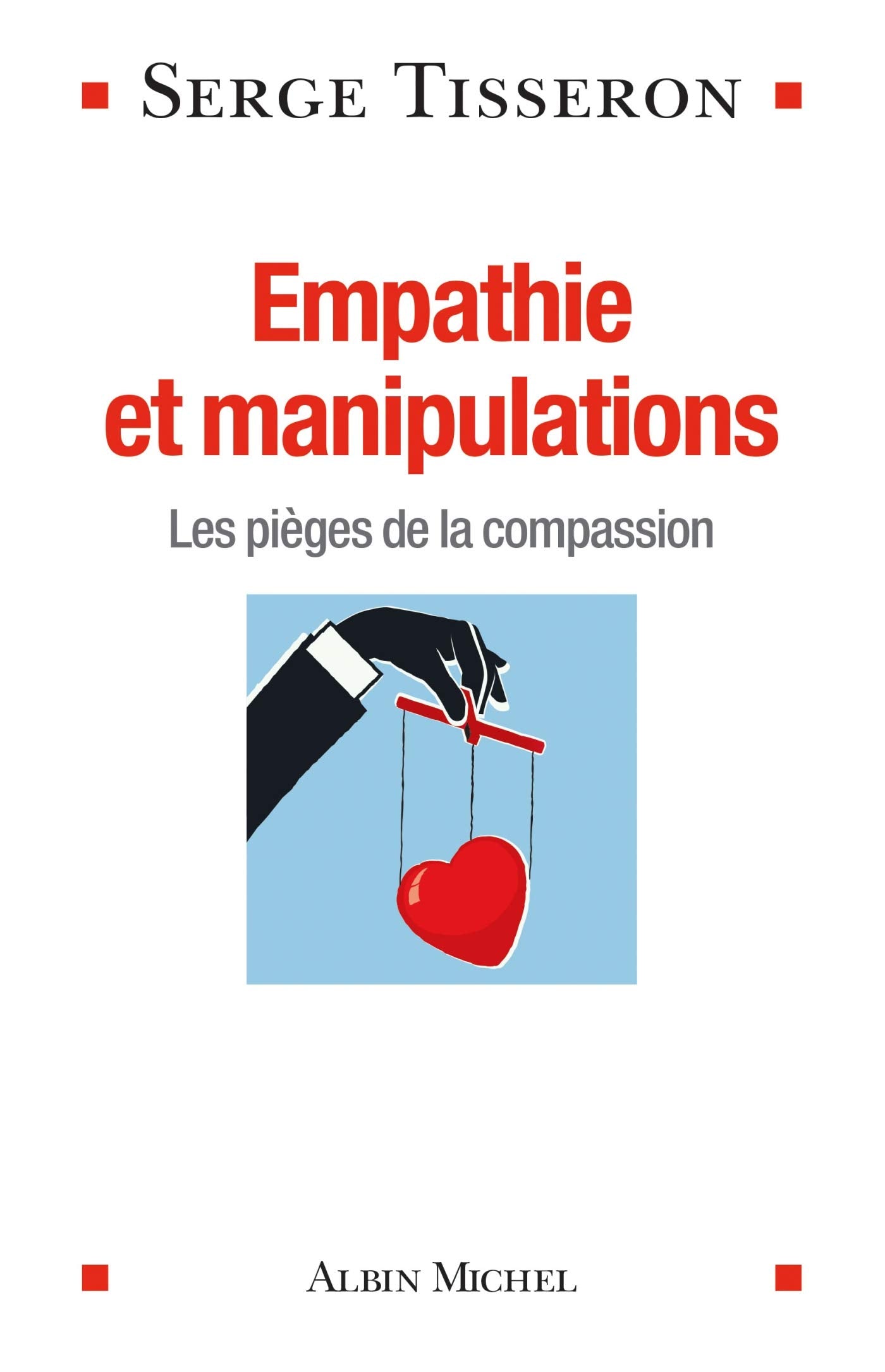 Empathie et manipulations: Les pièges de la compassion book