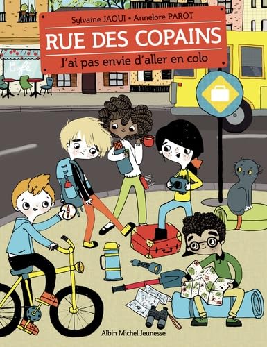 J'ai pas envie d'aller en colo: Rue des copains - tome 5 book