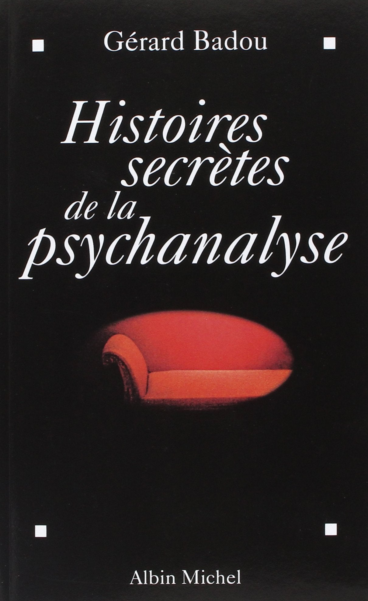 Histoires secrètes de la psychanalyse book