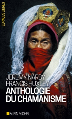 Anthologie du chamanisme : cinq cents ans sur la piste du savoir Religion & Esotericism