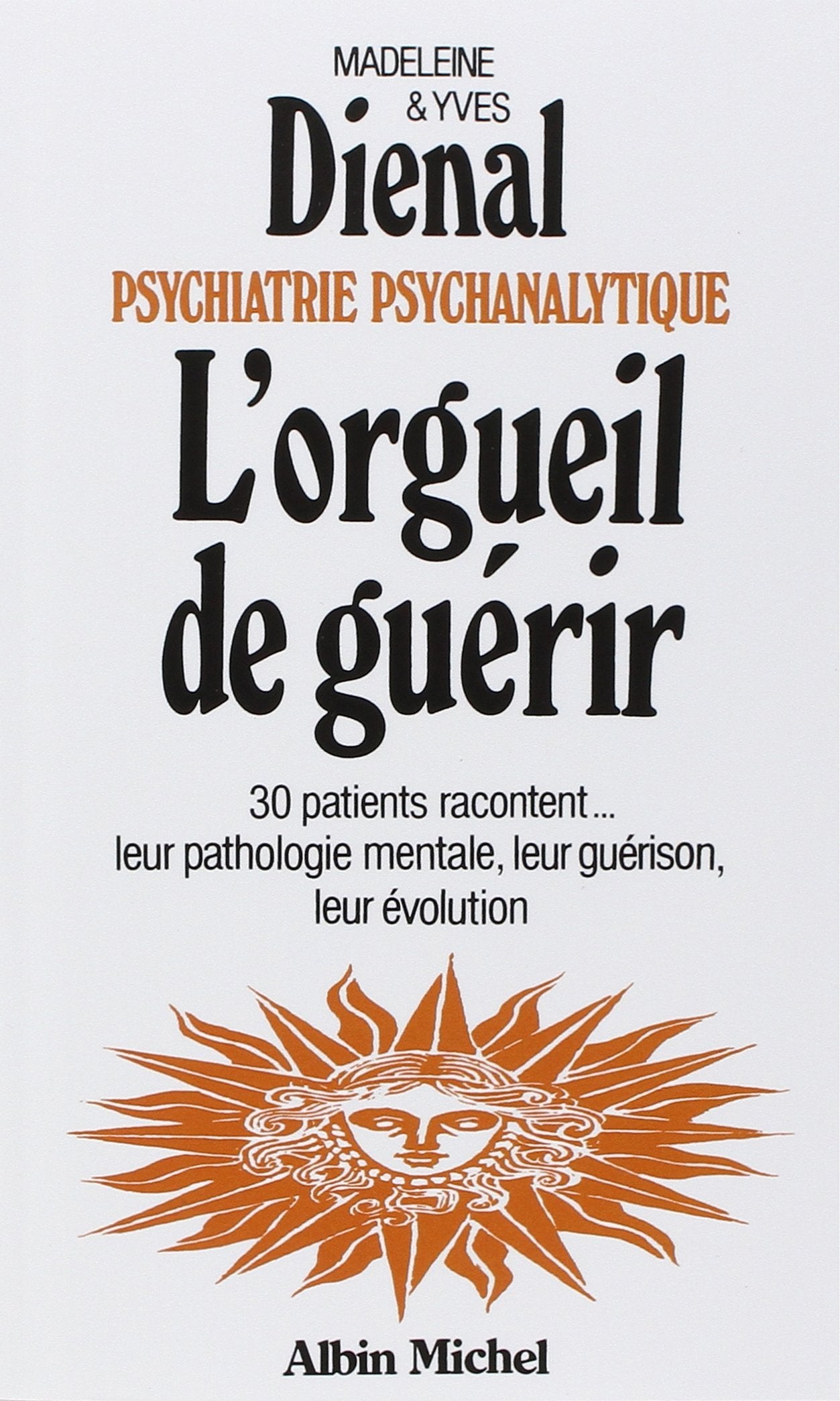 L'Orgueil de guérir: Psychiatrie psychanalytique book