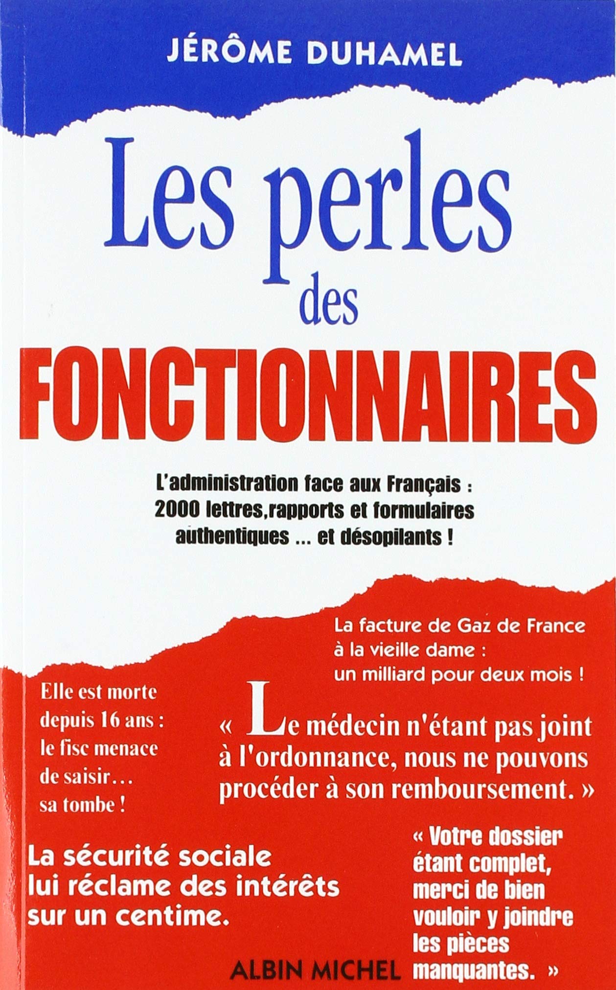 Les Perles des fonctionnaires: L'Administration face aux Français : 2000lettres, rapports et formulaires authentiques... et... book
