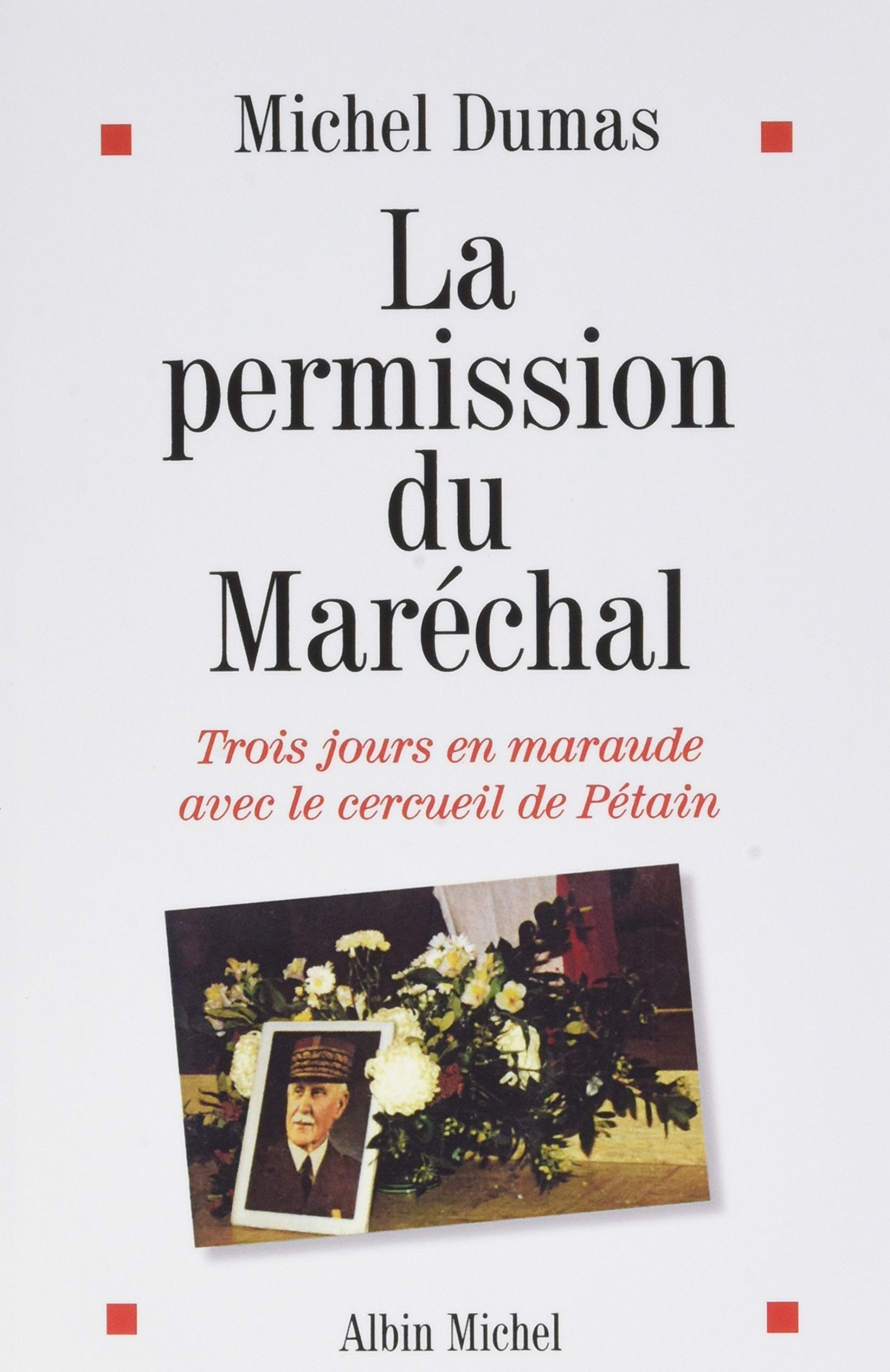 La Permission du maréchal: Trois jours en maraude avec le cercueil de Pétain book