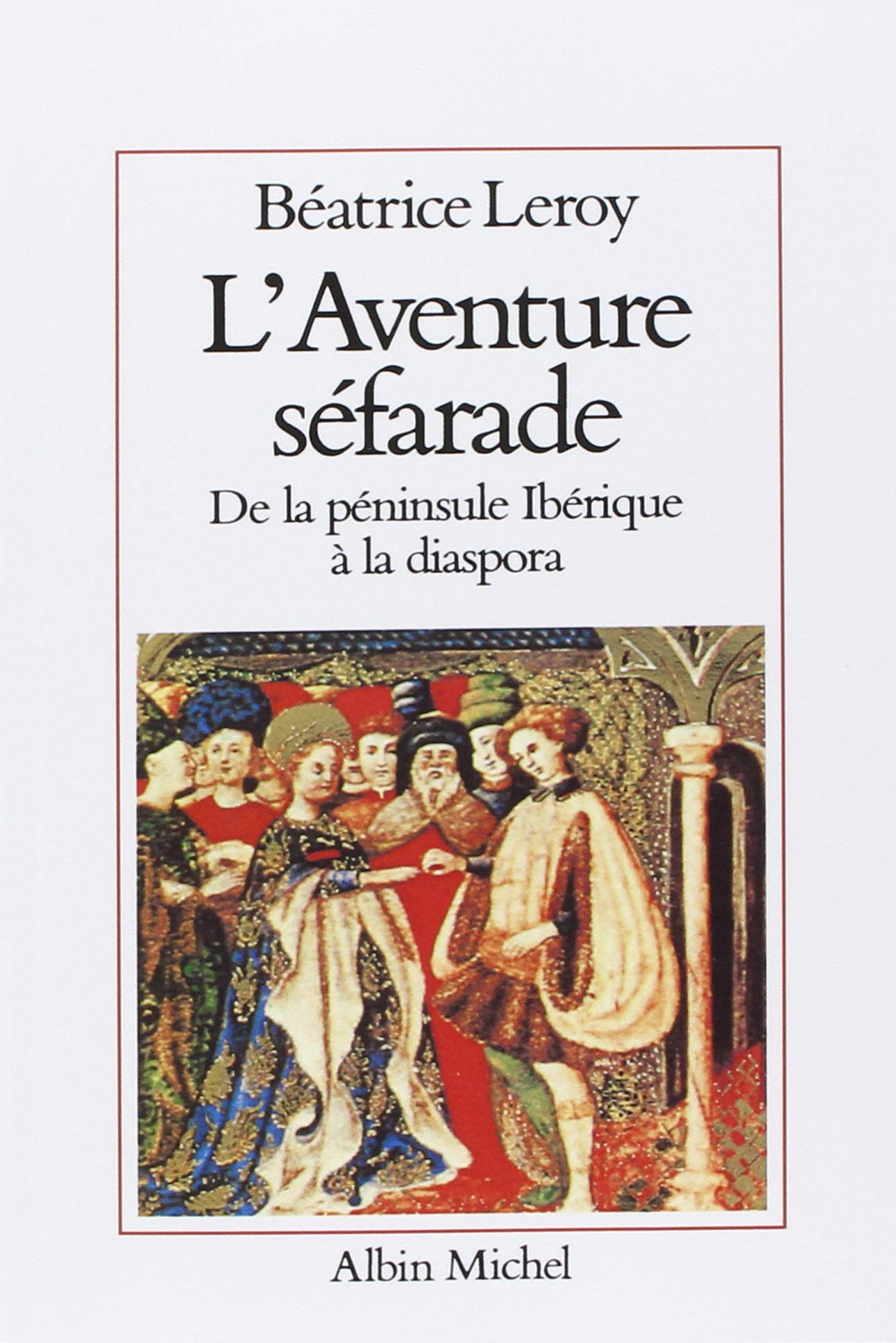 L'Aventure séfarade: De la péninsule ibérique à la diaspora book