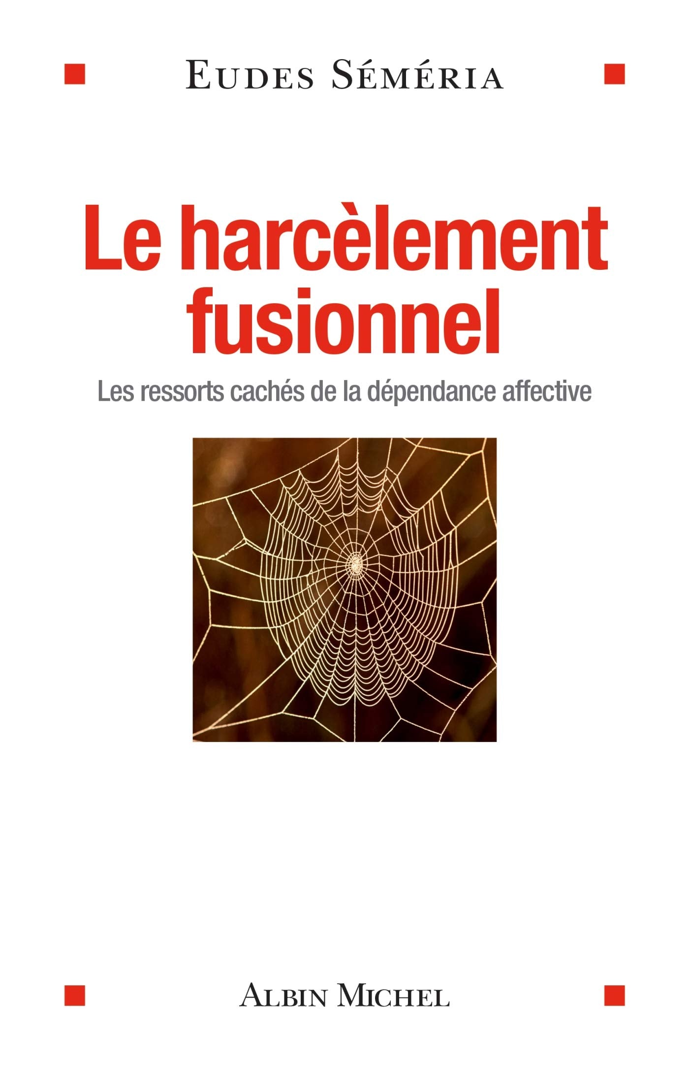 Le Harcèlement fusionnel: Les ressorts cachés de la dépendance affective book