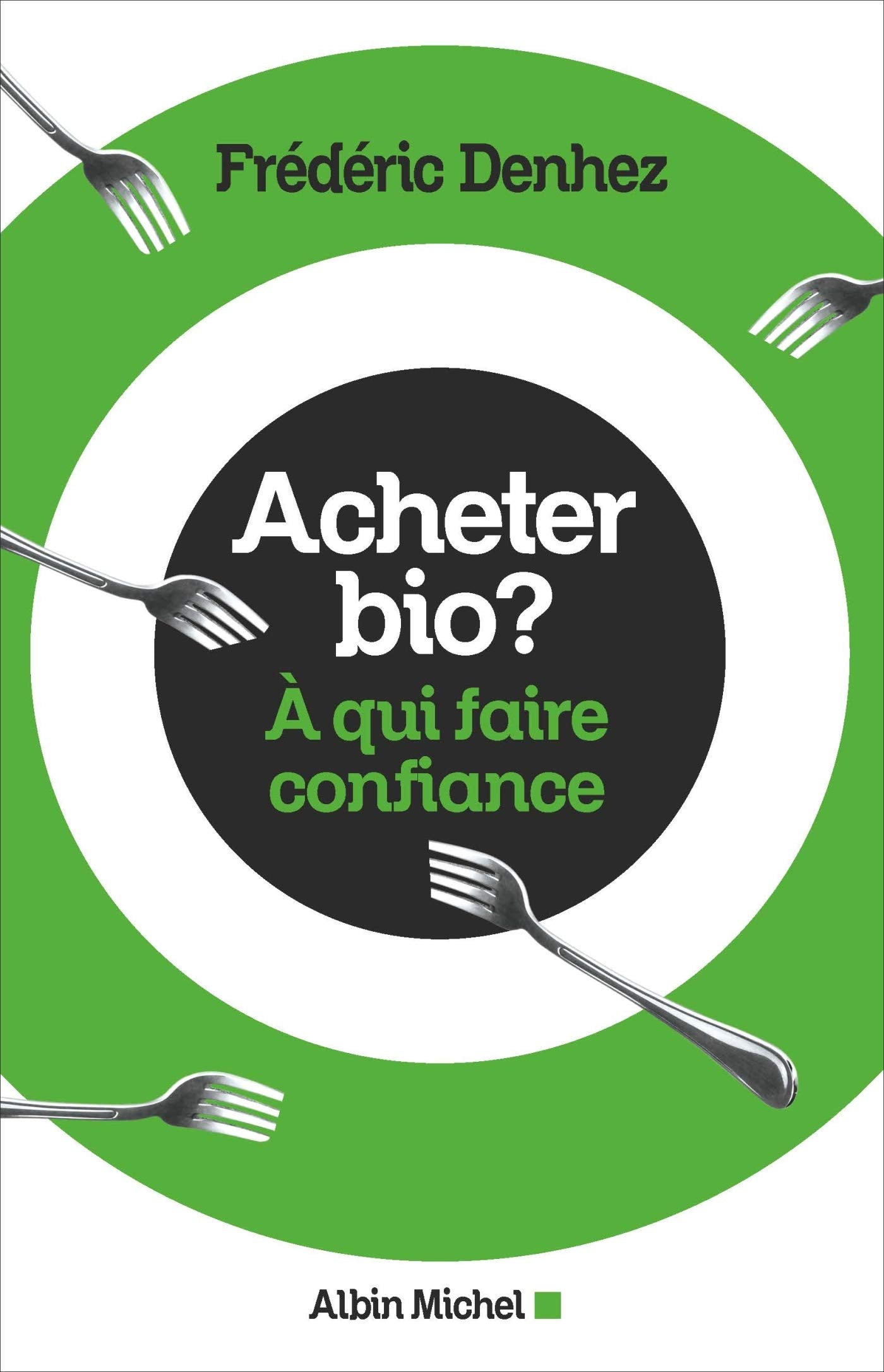 Acheter bio ?: A qui faire confiance book